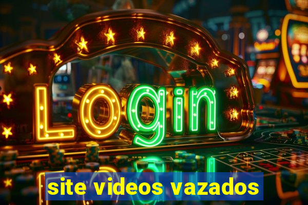 site videos vazados